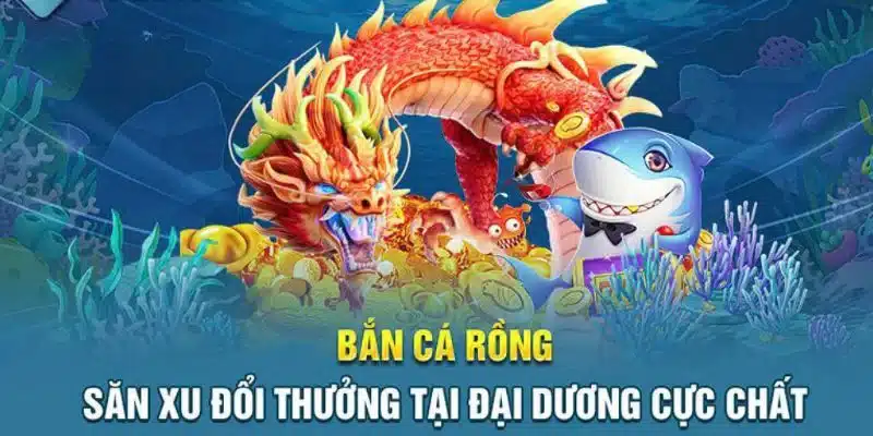 Bắn cá rồng - Giới thiệu game đổi thưởng hấp dẫn tại 188BET 